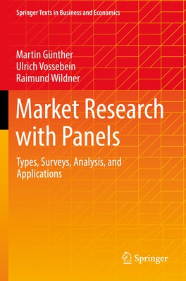 Market Research with Panels: Types, Surveys, Analysis, and Applications by G&#252;nther, Martin