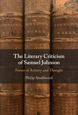 The Literary Criticism of Samuel Johnson by Smallwood, Philip