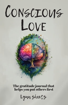 Conscious Love by Sheets, Lynn