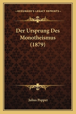 Der Ursprung Des Monotheismus (1879) by Popper, Julius