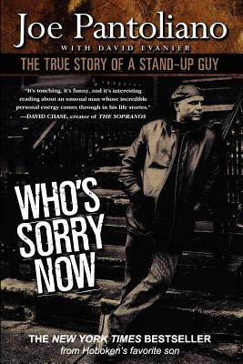 Who's Sorry Now: The True Story of a Stand-Up Guy by Evanier, David