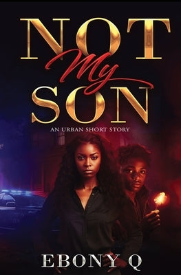 Not My Son by Q, Ebony