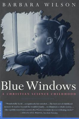 Blue Windows: A Christian Science Childhood by Wilson, Barbara
