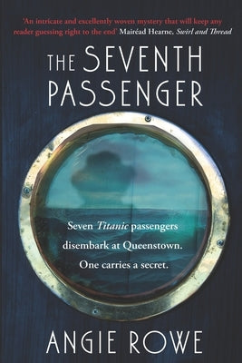 The Seventh Passenger: A Titanic Murder Mystery by Rowe, Angie