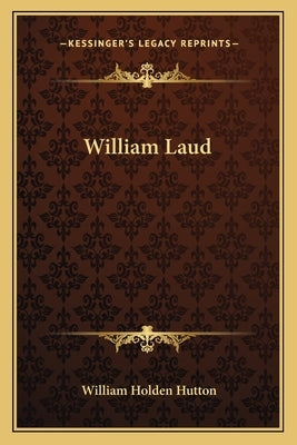 William Laud by Hutton, William Holden
