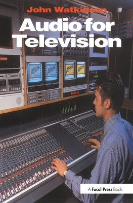 Audio for Television by Watkinson, John