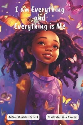 I Am Everything and Everything Is Me by Cofield, Mater