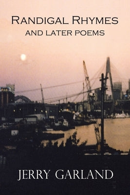 Randigal Rhymes: and later poems by Garland, Jerry