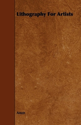 Lithography for Artists by Anon