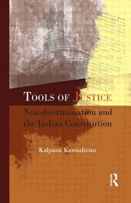Tools of Justice: Non-discrimination and the Indian Constitution by Kannabiran, Kalpana