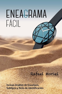 Eneagrama Fácil Para Gente de a Pie: Incluye Tests y Análisis de Eneatipos by Moriel, Rafael