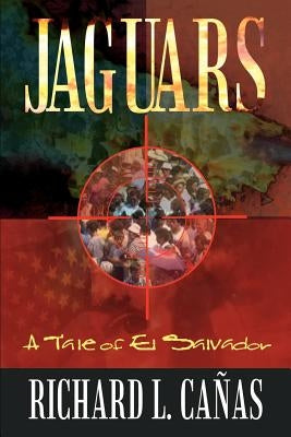 Jaguars: A Tale of El Salvador by Canas, Richard L.