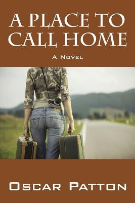 A Place to Call Home by Patton, Oscar