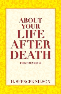 About Your Life After Death by Nilson, H. Spencer