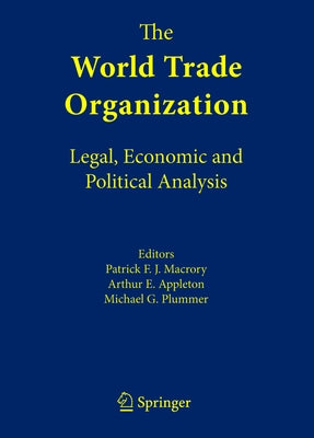 The World Trade Organization: Legal, Economic and Political Analysis by International Trade Law Center
