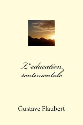 L'education sentimentale by Flaubert, Gustave