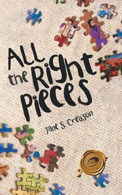 All the Right Pieces by Creason, Jane
