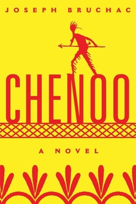 Chenoo: A Novel Volume 68 by Bruchac, Joseph