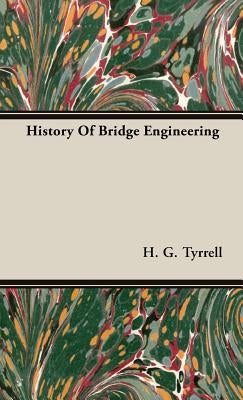 History Of Bridge Engineering by Tyrrell, H. G.