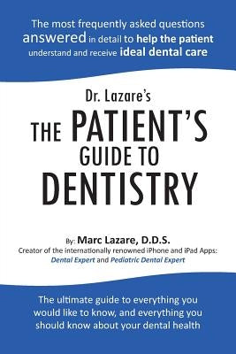 Dr. Lazare's the Patient's Guide to Dentistry by Lazare D. D. S., Marc