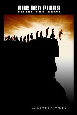 One Act Plays from the Edge by Wykes, Walter