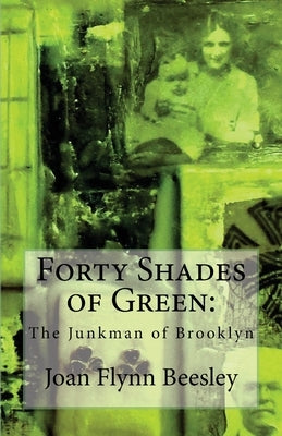 Forty Shades of Green: The Junkman of Brooklyn by Beesley, Joan