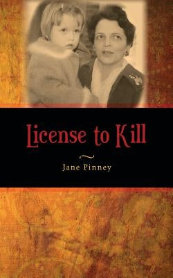 License to Kill by Pinney, Jane
