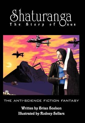 Shaturanga: The Story of Onus by Snelson, Brian