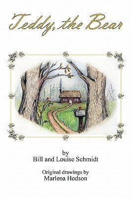 Teddy, the Bear by Schmidt, Bill And Louise