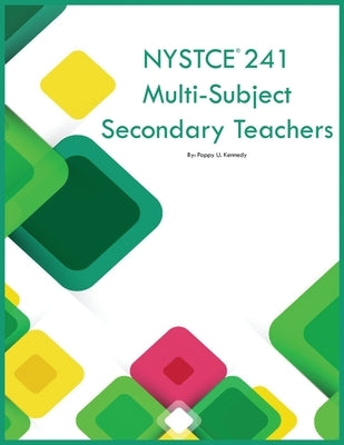 NYSTCE 241 Multi-Subject Secondary Teachers by Kennedy, Poppy U.