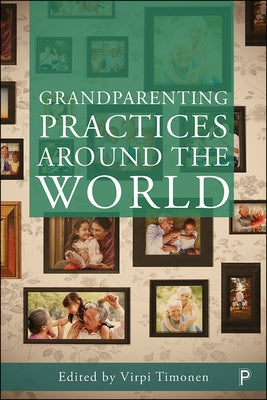 Grandparenting Practices Around the World by VidovicovÃ¡, Lucie