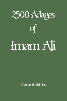 2500 Adages of Imam Ali by Ali, Imam
