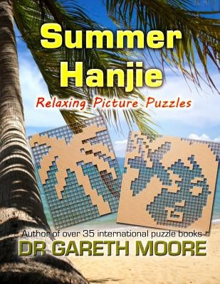 Summer Hanjie: Relaxing Picture Puzzles by Moore, Gareth