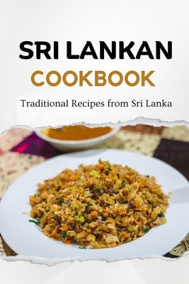 Sri Lankan Cookbook: Traditional Recipes from Sri Lanka by Luxe, Liam
