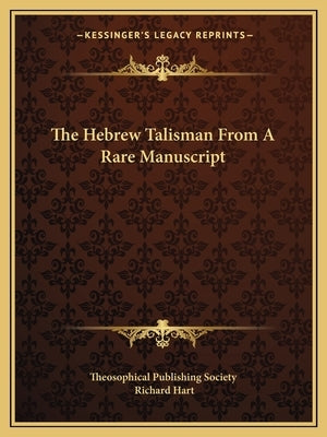 The Hebrew Talisman From A Rare Manuscript by Theosophical Publishing Society