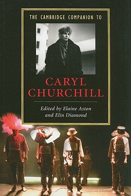 The Cambridge Companion to Caryl Churchill by Aston, Elaine