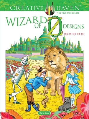 Creative Haven Wizard of Oz Designs Coloring Book by Noble, Marty