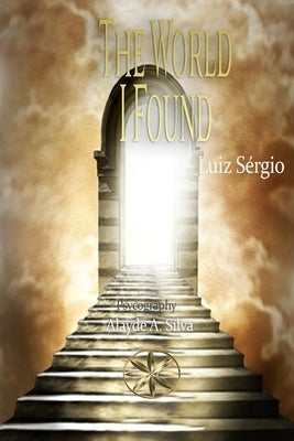 The World I Found by Silva, Alayde A.