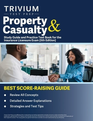 Property and Casualty Study Guide and Practice Test Book for the Insurance Licensure Exam [5th Edition] by Hettinger, B.