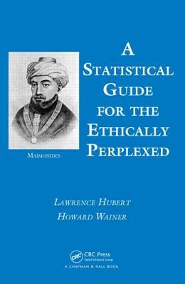 A Statistical Guide for the Ethically Perplexed by Hubert, Lawrence