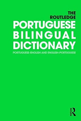 The Routledge Portuguese Bilingual Dictionary (Revised 2014 Edition): Portuguese-English and English-Portuguese by Allen, Maria