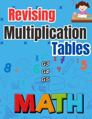 Revising Multiplication Tables G3 G4 G5: Learn Mental Arithmetic Skills by Erickson, Norris