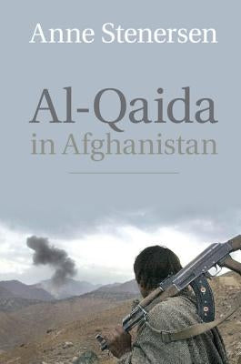 Al-Qaida in Afghanistan by Stenersen, Anne