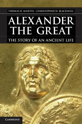 Alexander the Great by Martin, Thomas R.