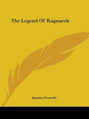 The Legend Of Ragnarok by Donnelly, Ignatius