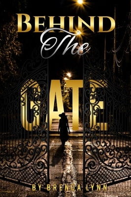 Behind the Gate by Lynn, Brenda