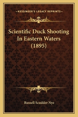 Scientific Duck Shooting In Eastern Waters (1895) by Nye, Russell Scudder