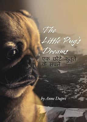 The Little Pug's Dreams by Dupr?, Anne