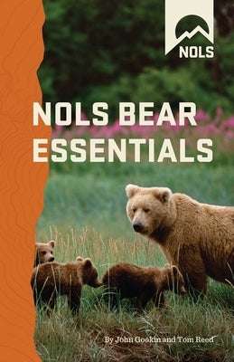 Nols Bear Essentials by Gookin, John