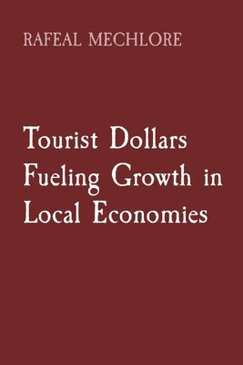 Tourist Dollars Fueling Growth in Local Economies by Mechlore, Rafeal